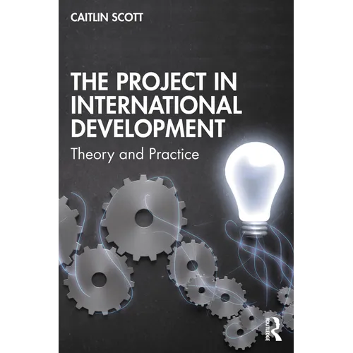 The Project in International Development: Theory and Practice - Paperback