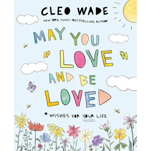 May You Love and Be Loved: Wishes for Your Life - Hardcover