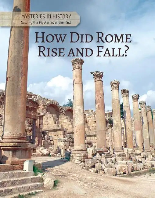 How Did Rome Rise and Fall? - Library Binding