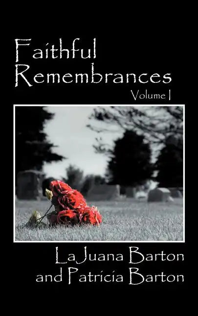 Faithful Remembrances - Volume I - Paperback