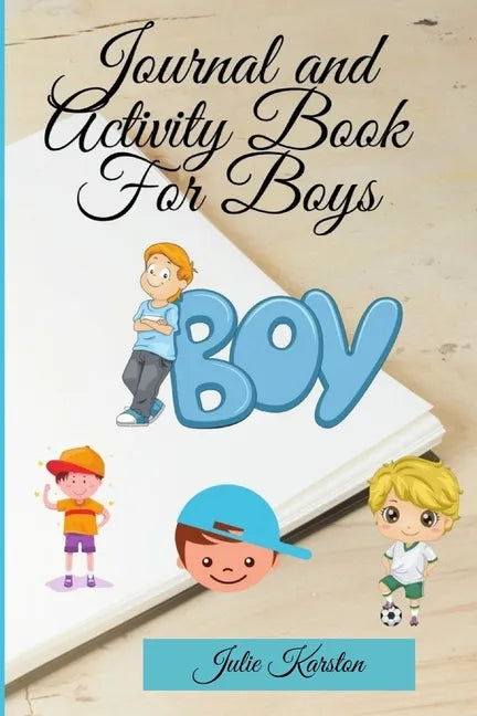 Journal and Activity Book for Boys: Activity Book for your Boy Interactive Journal and Daily Activities for Kids Journal for Mother and Son - Paperback