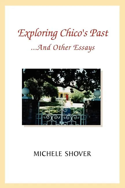 Exploring Chico's Past and Other Essays - Paperback