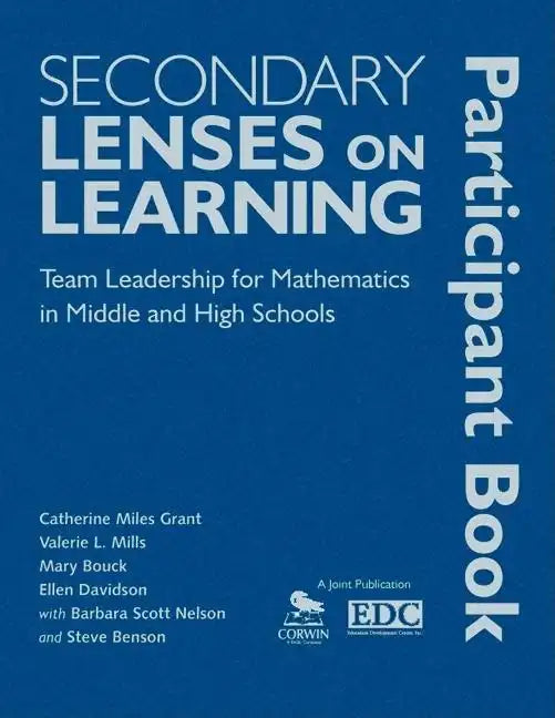 Secondary Lenses on Learning Participant Book: Team Leadership for Mathematics in Middle and High Schools - Hardcover