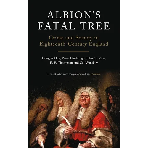 Albion's Fatal Tree: Crime and Society in Eighteenth-Century England - Paperback