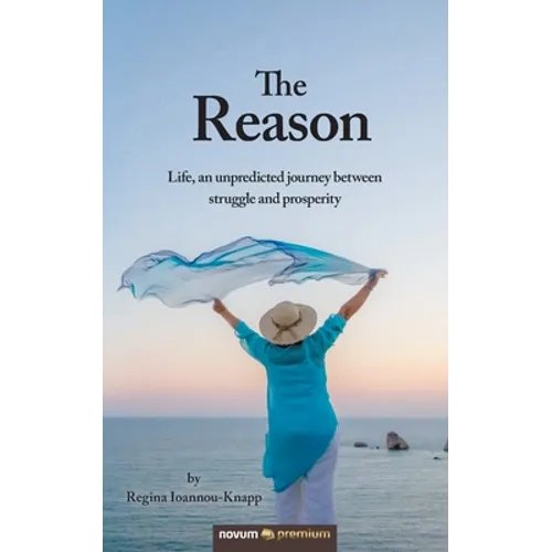 The Reason: Life, an unpredicted journey between struggle and prosperity - Paperback