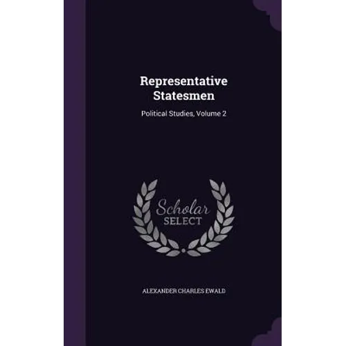 Representative Statesmen: Political Studies, Volume 2 - Hardcover
