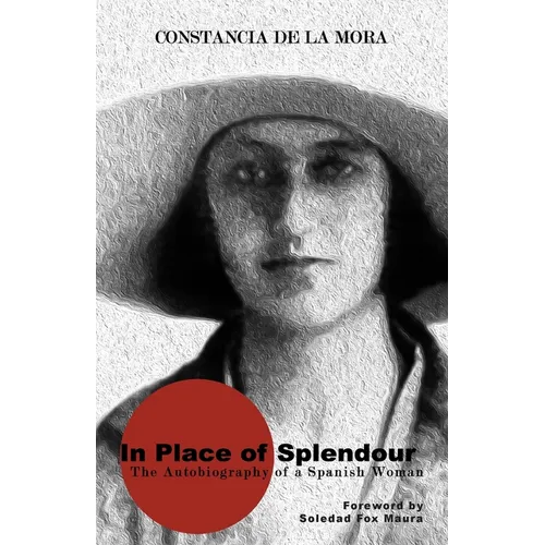 In Place of Splendour: The Autobiography of a Spanish Woman - Paperback