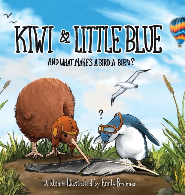 Kiwi & Little Blue: And what makes a bird a bird? - Hardcover