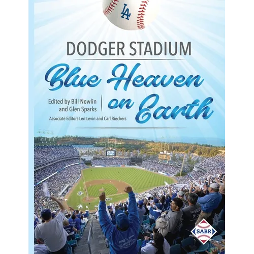 Dodger Stadium: Blue Heaven on Earth - Paperback