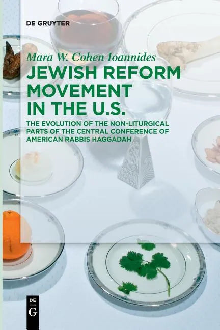 Jewish Reform Movement in the Us: The Evolution of the Non-Liturgical Parts of the Central Conference of American Rabbis Haggadah - Paperback