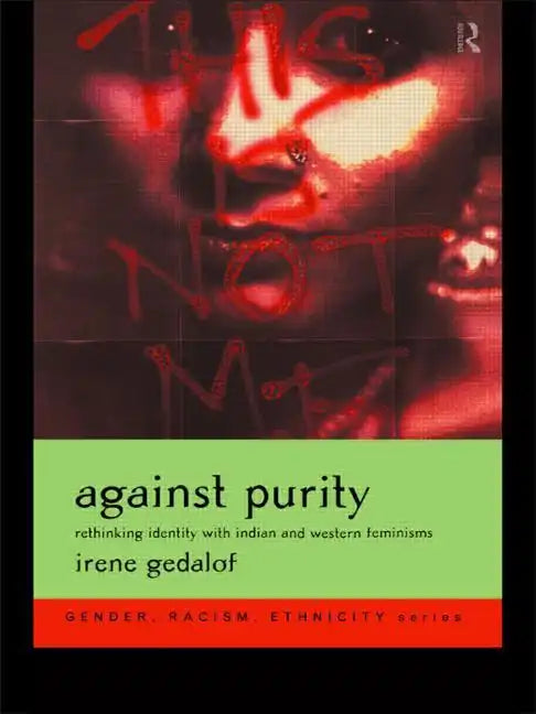 Against Purity: Rethinking Identity with Indian and Western Feminisms - Paperback