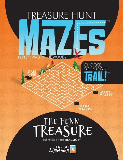 Treasure Hunt Mazes, The Fenn Treasure: Level 1, Choose Your Own Trail! - Paperback