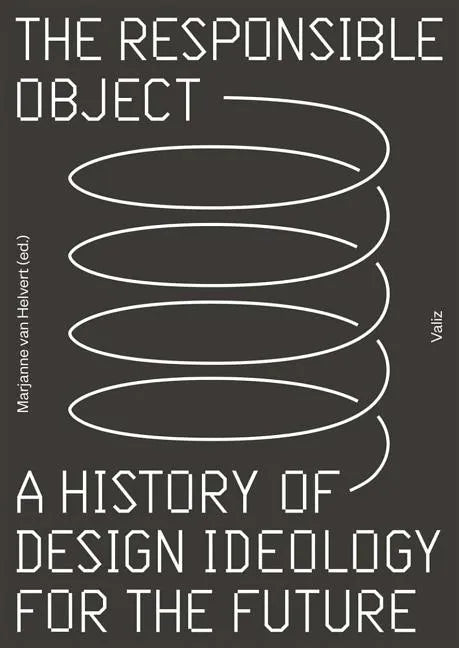 The Responsible Object: A History of Design Ideology for the Future - Paperback