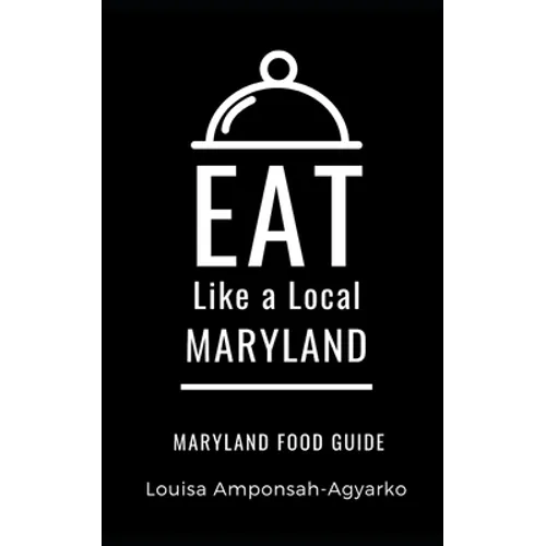 Eat Like a Local- Maryland: Maryland Food Guide - Paperback