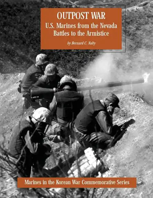 Outpost War: U.S. Marines from the Nevada Battles to the Armistice - Paperback