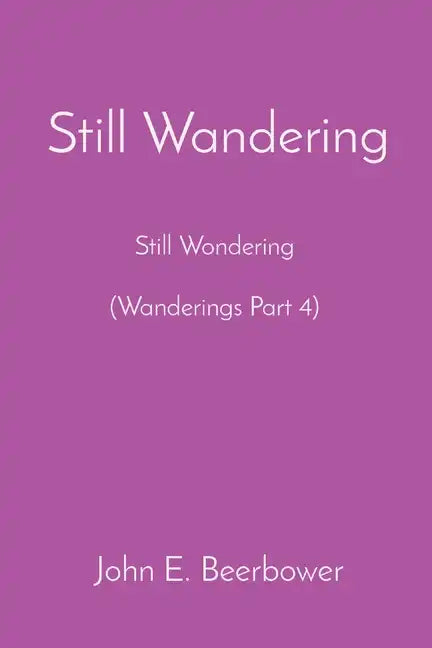 Still Wandering: Still Wondering (Wanderings Part 4) - Paperback