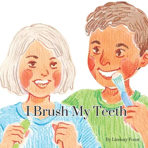 I Brush My Teeth A Short Rhythmic Story For Toddlers To Encourage Dental Health: A Bedtime Story For Young Children About Brushing Your Teeth - Paperback