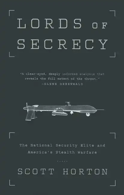 Lords of Secrecy: The National Security Elite and America's Stealth Warfare - Paperback