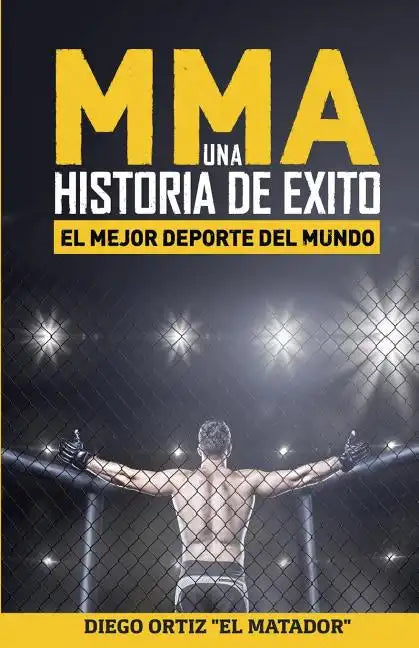 MMA, una historia de exito: El mejor deporte del mundo - Paperback