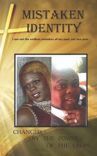 Mistaken Identity: I am not the endless mistakes of my past, nor are you! - Paperback