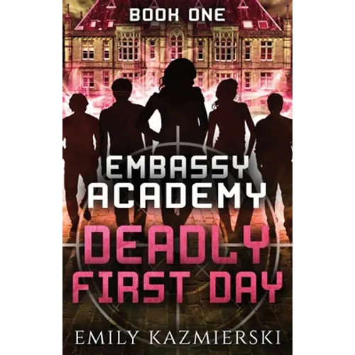 Embassy Academy: Deadly First Day - Paperback