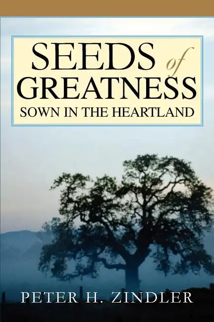 Seeds of Greatness Sown in the Heartland - Paperback