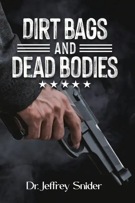 Dirt Bags and Dead Bodies - Paperback