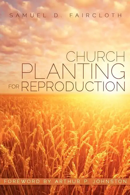 Church Planting for Reproduction - Paperback