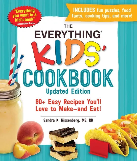 The Everything Kids' Cookbook, Updated Edition: 90+ Easy Recipes You'll Love to Make--And Eat! - Paperback