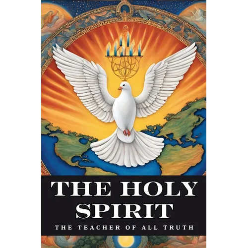 The Holy Spirit: The Teacher of All Truth - Paperback