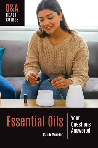 Essential Oils: Your Questions Answered - Hardcover