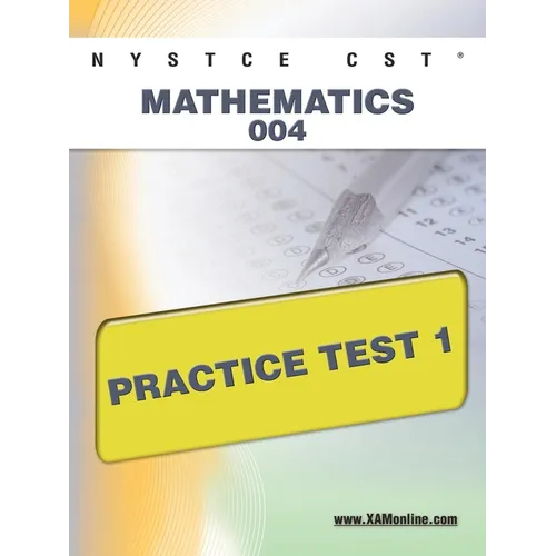 NYSTCE CST Mathematics 004 Practice Test 1 - Paperback