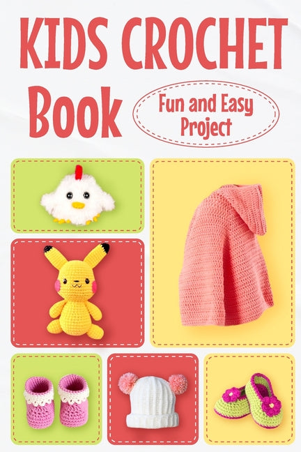 Kids Crochet Book: Fun and Easy Project: Crochet for Kids - Paperback