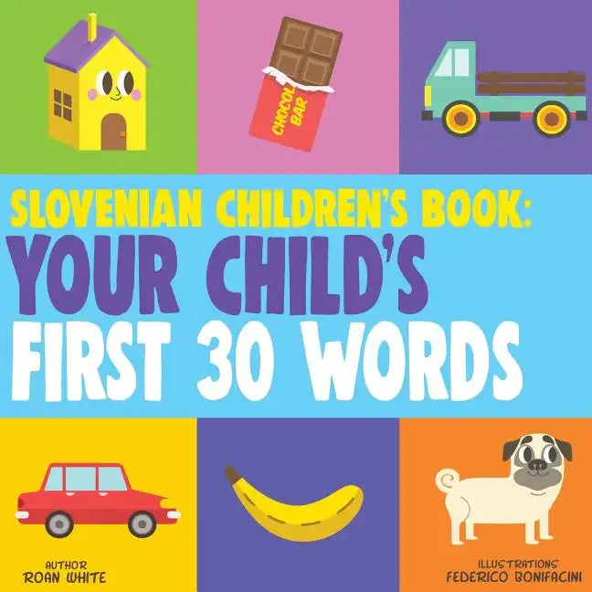 Slovenian Children's Book: Your Child's First 30 Words - Paperback