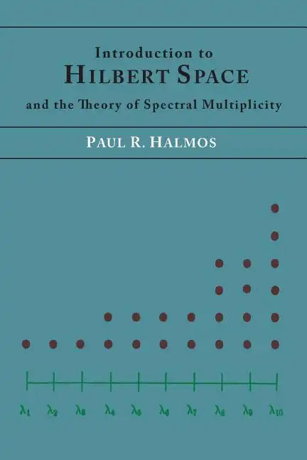 Introduction to Hilbert Space and the Theory of Spectral Multiplicity - Paperback