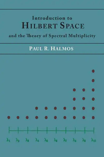 Introduction to Hilbert Space and the Theory of Spectral Multiplicity - Paperback