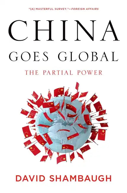 China Goes Global: The Partial Power - Paperback