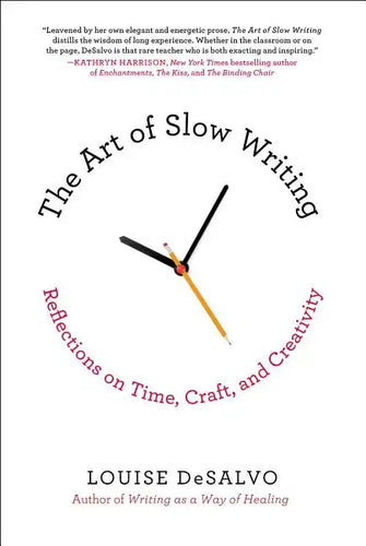 The Art of Slow Writing: Reflections on Time, Craft, and Creativity - Paperback