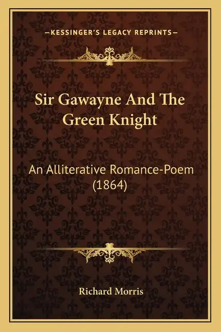 Sir Gawayne And The Green Knight: An Alliterative Romance-Poem (1864) - Paperback