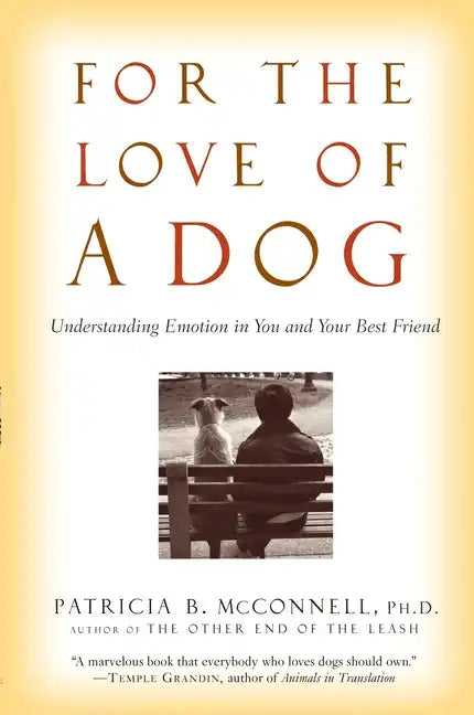 For the Love of a Dog: Understanding Emotion in You and Your Best Friend - Paperback