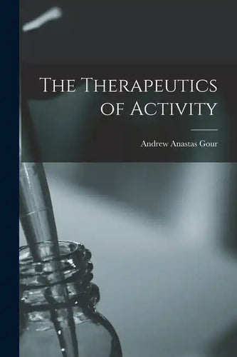The Therapeutics of Activity - Paperback