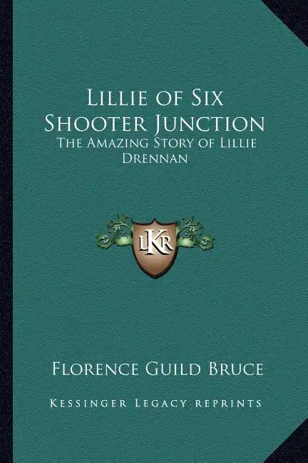 Lillie of Six Shooter Junction: The Amazing Story of Lillie Drennan - Paperback