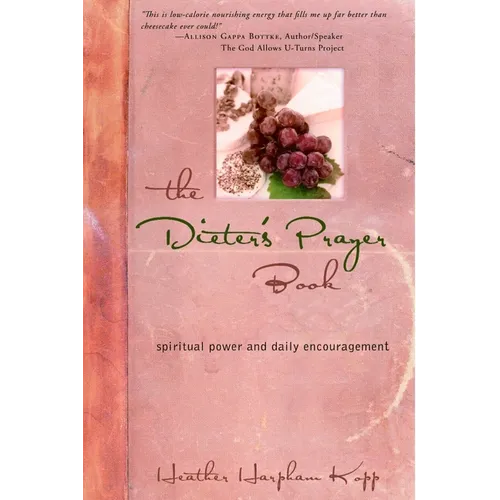 The Dieter's Prayer Book: Spiritual Power and Daily Encouragement - Paperback