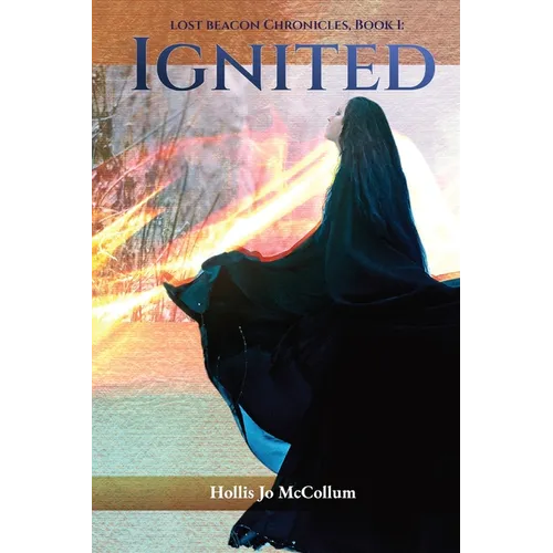 Lost Beacon Chronicles, Book I: Ignited: Ignited - Paperback