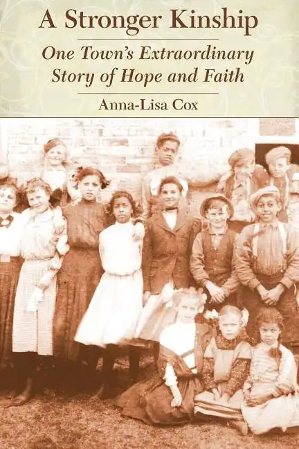 A Stronger Kinship: One Town's Extraordinary Story of Hope and Faith - Paperback