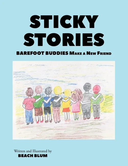 Sticky Stories: Barefoot Buddies Make a New Friend - Paperback