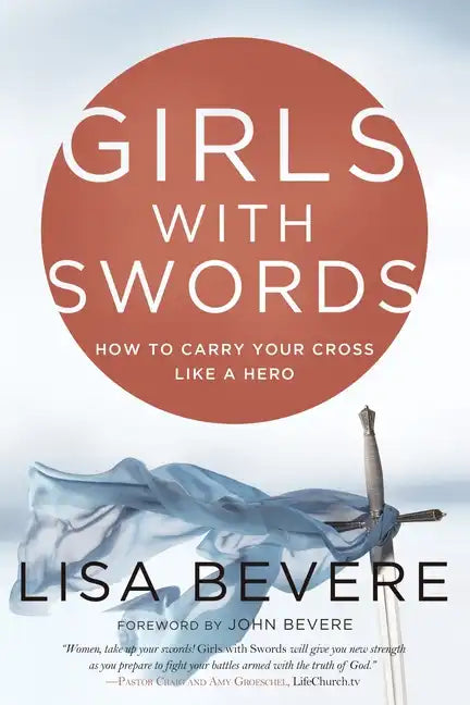 Girls with Swords: How to Carry Your Cross Like a Hero - Paperback