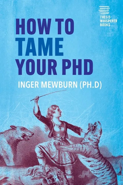 How to Tame your PhD: (second edition) - Paperback