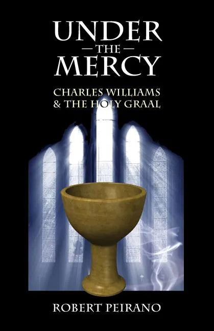 Under the Mercy: Charles Williams and the Holy Grail - Paperback