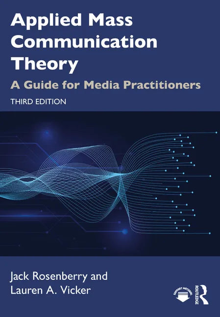 Applied Mass Communication Theory: A Guide for Media Practitioners - Paperback